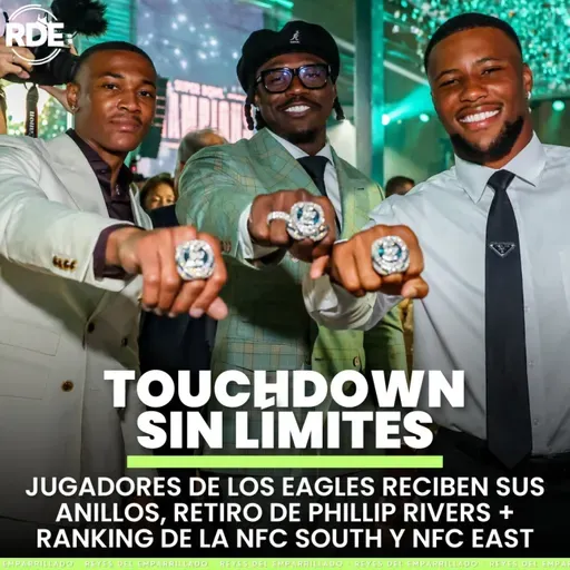 Jugadores de los Eagles reciben sus anillos, retiro de Phillip Rivers + Ranking de la NFC South y NFC East