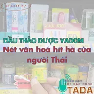 Dầu thảo dược Yadom - nét văn hóa hít hà của người Thái