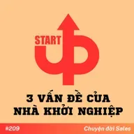 #209. 3 vấn đề của nhà khởi nghiệp