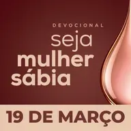 Seja Mulher Sábia - 19/Mar