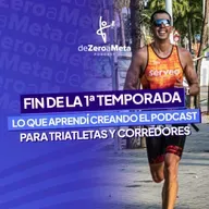 #39 Fin de la 1ª Temporada | Lo que aprendí creando el podcast para triatletas y corredores.