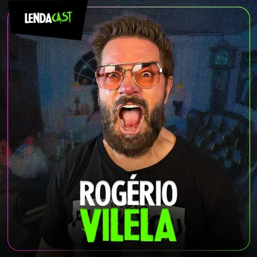 VILELA CONTA SEGREDOS DOS BASTIDORES DE SEU PODCAST | LendaCast #242