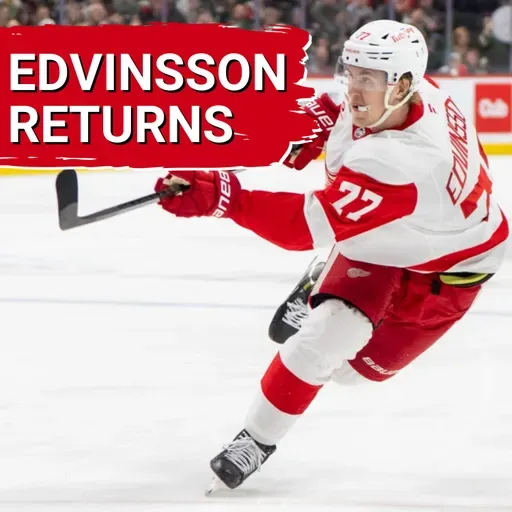 Simon Edvinsson returns to the lineup | Detroit Red Wings make more cuts