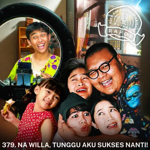 379. Na Willa, Tunggu Aku Sukses Nanti!