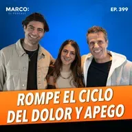 399.- El secreto para romper el ciclo del dolor y apego- Emilio Antún y Psic. Fernanda Arozqueta