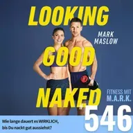 Wie lange dauert es WIRKLICH, bis Du nackt gut aussiehst? (#546)