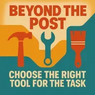 Choose The Right Tool For The Task