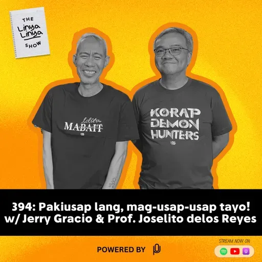 394: Pakiusap lang, mag-usap-usap tayo! w/ Prof. Joselito delos Reyes & Jerry Gracio