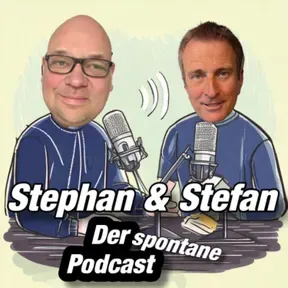 Stephan & Stefan - der spontane Podcast
