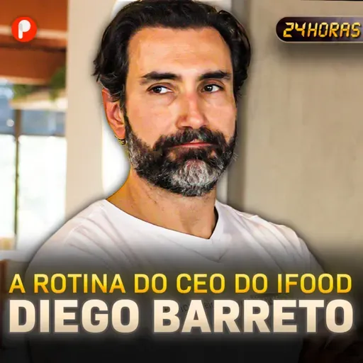 24 HORAS COM O CEO DO IFOOD | A ROTINA DE QUEM COMANDA UMA EMPRESA DE 7 BILHÕES (DIEGO BARRETO)