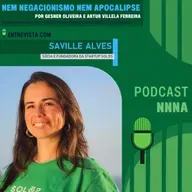 NNNA #185-Entrevista com Saville Alves, Sócia e Fundadora da Startup SOLOS, por Gesner Oliveira e Artur Villela Ferreira