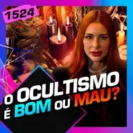 1524 - OCULTISMO É BOM OU MAU?: MAGA HANNA SALOMÃO