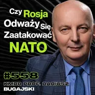#558 Jak Jedno Państwo Trzyma Świat w Szachu? Bezkarność Wielkich Państw - prof. Dariusz Bugajski