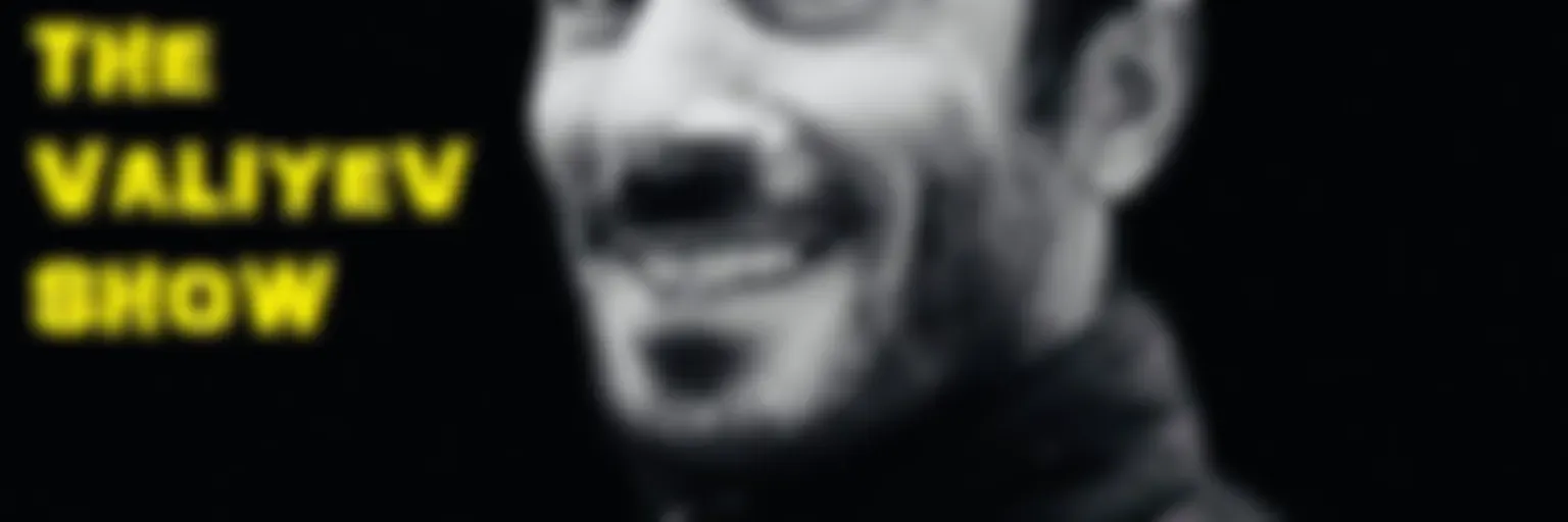 The Valiyev Show