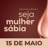 ⁠⁠⁠Seja Mulher Sábia - 15/Mai