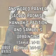 Answered Prayer, Sacred Promise: Hannah’s Petition and Samuel’s Upbringing