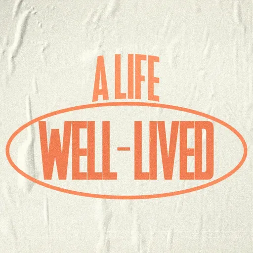 A Life Well-Lived
