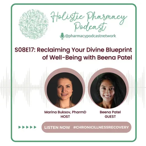 Reclaiming Your Divine Blueprint of Well-Being with Beena Patel | Holistic Pharmacist Podcast