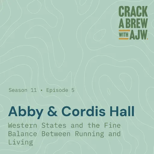 Abby and Cordis Hall -  Western States and the Fine Balance Between Running and Living