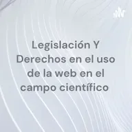 Legislación y derechos en el uso de la web en el campo científico