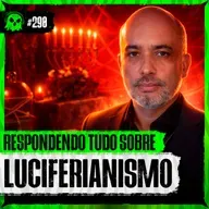 O QUE É LUCIFERIANISMO? com Mestre Lukas | LendaCast #290