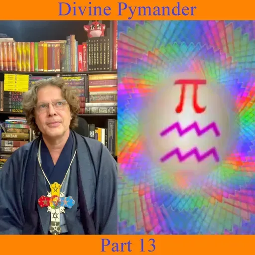 The Divine Pymander - Part 13