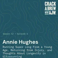Annie Hughes: Running Super Long From a Young Age, Returning from Injury, and Thoughts About Longevity in Ultrarunning