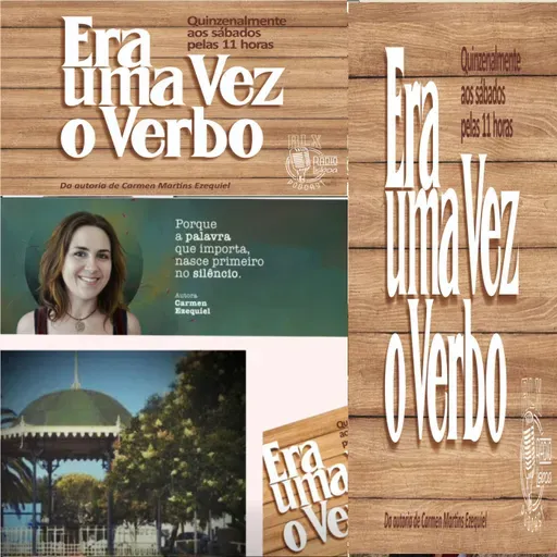 Era Uma Vez O Verbo - Programa 40 - Carmen Martins Ezequiel