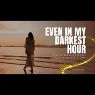 Song: Even In My Darkest Hour