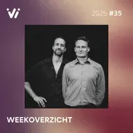 Weekoverzicht #35 2025 - Willem Engel en Jeroen Pols