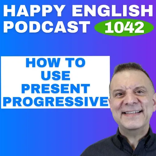 1042 - How to Use the Present Progressive Naturally in English