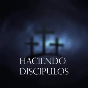Podcast Haciendo Discípulos