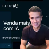 COMO USAR IA PRA ESCALAR NO VAREJO COM BRUNO DE OLIVEIRA | O JOGO DA IA