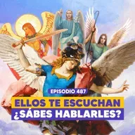 Ep. 487 - Invoca a tus ángeles: guía divina para lograr tus sueños