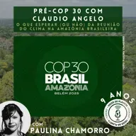 273 - Pré-COP com Cláudio Angelo: O que esperar (ou não) da reunião do clima na Amazônia brasileira