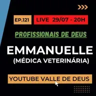 Ep. 121 - Profissionais de Deus [part. Emmanuelle - Médica Veterinária]