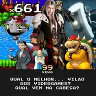 99Vidas 661 - Qual o melhor... vilão dos videogames?