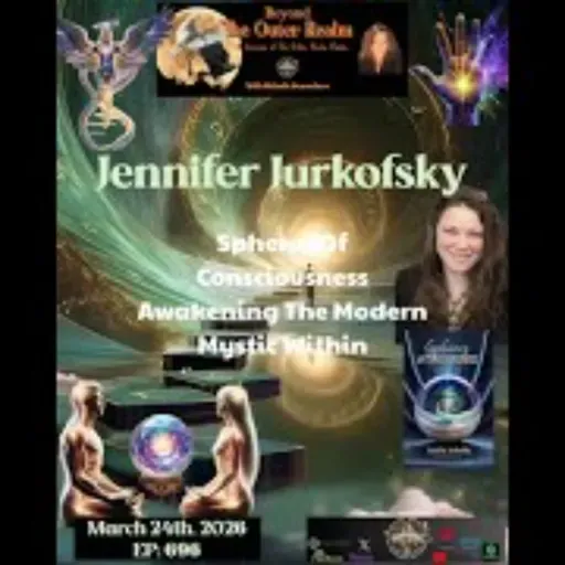 Beyond The Outer Realm - Spheres of Consciousness_ Awakening with Jennifer Jurkofsky