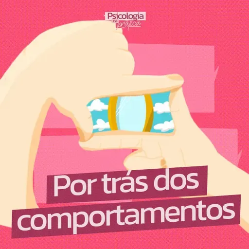 #232 - O que está por trás dos comportamentos