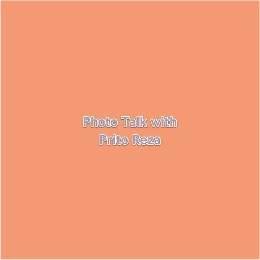 Photo Talk with Prito Reza 2023-05-20 06:00
