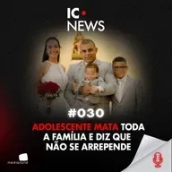 ADOLESCENTES ASSASSINOS: UMA NOVA GERAÇÃO ESTÁ SURGINDO? - IC NEWS #030