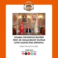 Eğitimden Mimariye Büyük Dönüşüm | İstanbul Üniversitesi Rektörü Prof. Dr. Osman Bülent Zülfikar İletim Gazetesi Özel Röportajı