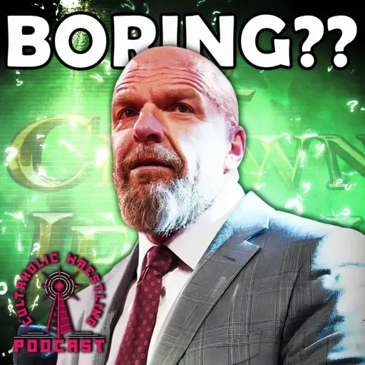 Are WWE PLE's Boring Now? - Cultaholic Wrestling Podcast 411