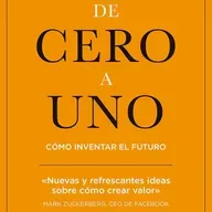 De cero a uno: Cómo inventar el futuro -  Peter Thiel