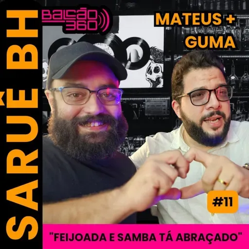 Saruê BH | Feijoada, Samba, Cerveja e Outras Delícias | Balcão 360 EP.11
