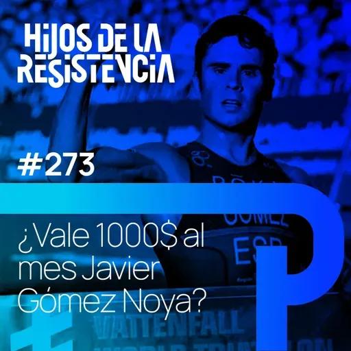 #273 ¿Vale 1000$ al mes un entrenador? El caso de Javier Gómez Noya
