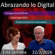 22 de febrero de 2026 | Transformación Digital: IA, Ciberseguridad y Educación ...