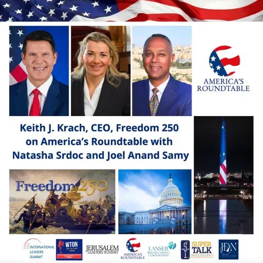 America's Roundtable with Keith J. Krach, CEO, Freedom 250 | Celebrating America's 250th Anniversary