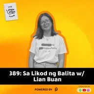 389: Sa Likod ng Balita w/ Lian Buan