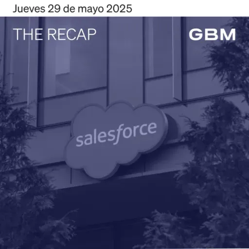 THE RECAP 29-05-25 | Los mercados en Estados Unidos cerraron con alzas, a pesar de la incertidumbre por la política comercial.